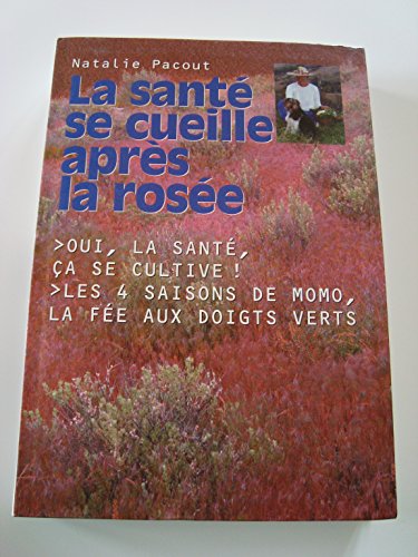 Stock image for La sant se cueille aprs la rose for sale by medimops