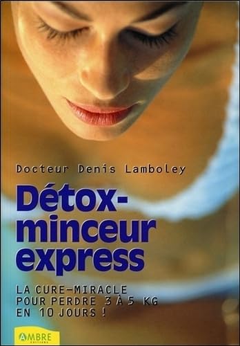 9782846390194: Dtox-minceur express - La cure-miracle pour perdre 3  5 kilos en 10 jours !