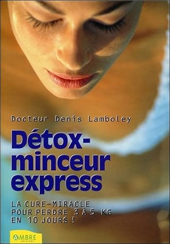 9782846390194: Detox-Minceur Express. La Cure-Miracle Pour Perdre 3 A 5 Kg En 10 Jours !