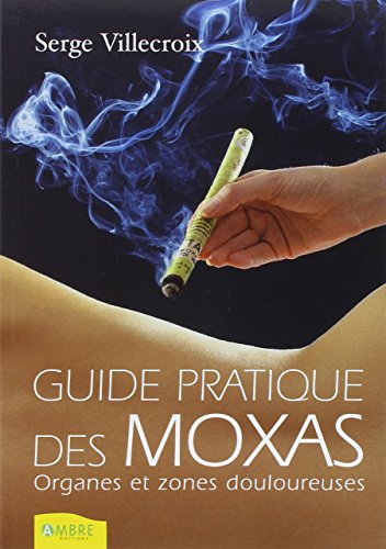 9782846390590: Guide pratique des moxas: Tome 1, Organes et zones douloureuses