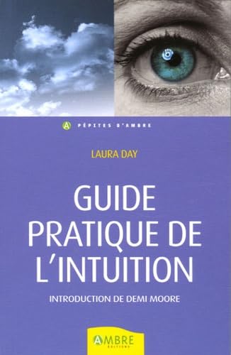 GUIDE PRATIQUE DE L'INTUITION