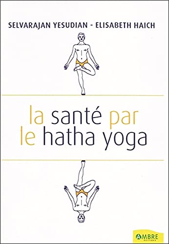 Stock image for La sant par le Hatha Yoga for sale by medimops