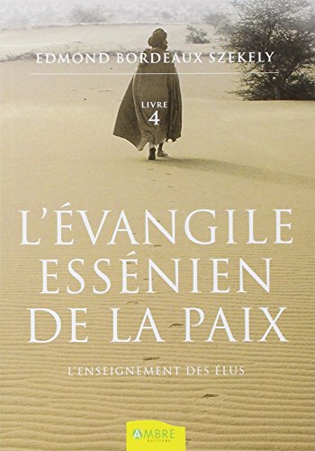 9782846391047: L'Evangile essnien de la Paix: Tome 4, L'Enseignement des Elus