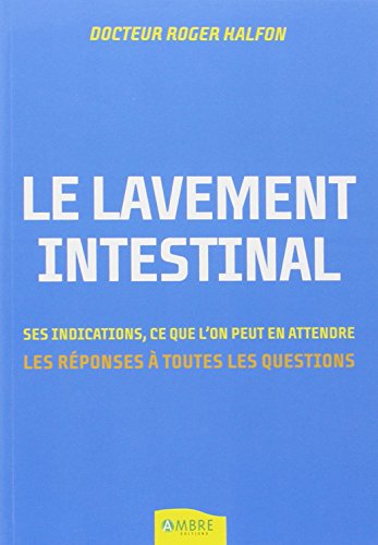 9782846391092: Le lavement intestinal: Les rponses  toutes vos questions