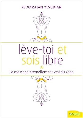 Beispielbild fr Lve-toi et sois un homme libre : Penses et conversations au sujet du yoga zum Verkauf von medimops