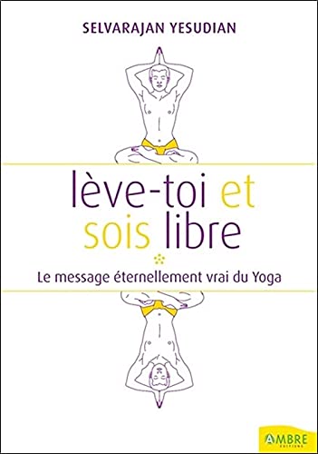 Imagen de archivo de Lve-toi et sois un homme libre : Penses et conversations au sujet du yoga a la venta por medimops