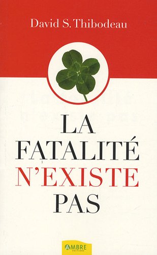 Stock image for La fatalit n'existe pas : L'affirmation de soi dans la vie de tous les jours for sale by Ammareal