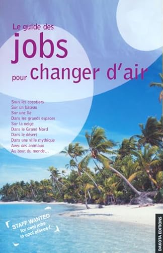 LE GUIDE DES JOBS POUR CHANGER D'AIR