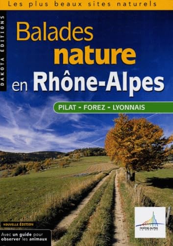 Beispielbild fr Balades Nature En Rhne-alpes : Pilat, Forez, Lyonnais zum Verkauf von RECYCLIVRE