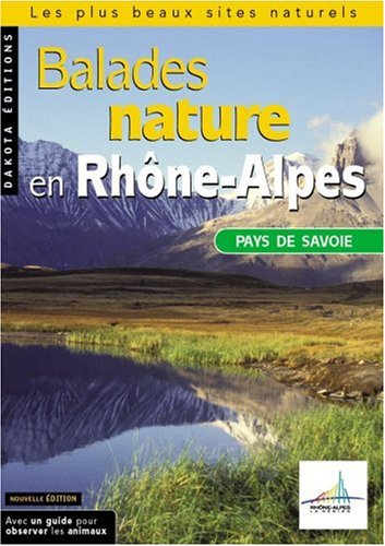 Beispielbild fr Balades nature en Rhne-Alpes, Pays de Savoie 2004 zum Verkauf von Ammareal