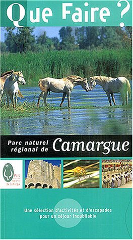 Stock image for Que faire dans le Parc naturel rgional de la Camargue 2004 for sale by Ammareal