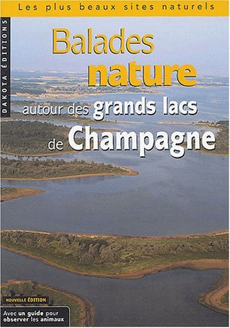 Beispielbild fr Balades nature autour des Grands lacs de Champagne zum Verkauf von Ammareal