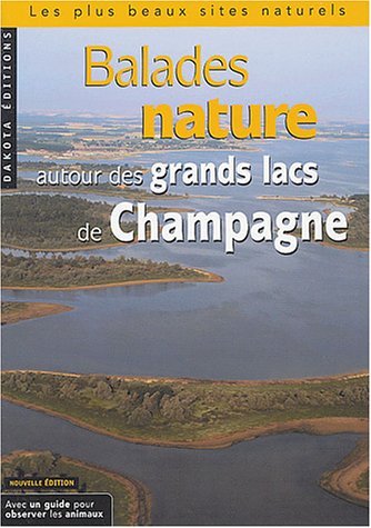 Imagen de archivo de Balades nature autour des Grands lacs de Champagne a la venta por Ammareal