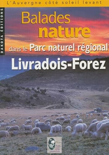 Beispielbild fr Balades Nature Dans Le Parc Naturel Rgional Livradois-forez : L'auvergne Ct Soleil Levant zum Verkauf von RECYCLIVRE
