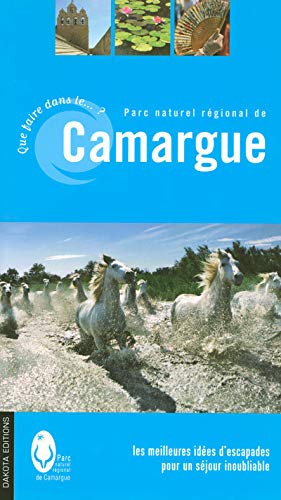 9782846401814: Que faire dans le Parc Naturel Rgional de Camargue ?