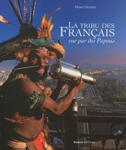 Stock image for La Tribu Des Franais Vue Par Des Papous for sale by RECYCLIVRE