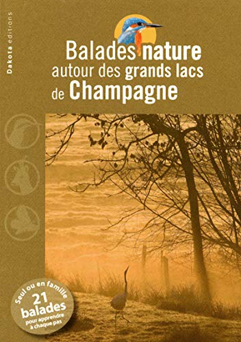Beispielbild fr Balades Nature Autour Des Grands Lacs De Champagne : Seul Ou En Famille, 21 Balades Pour Apprendre  zum Verkauf von RECYCLIVRE