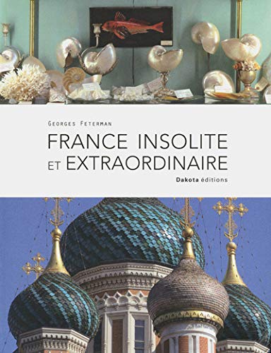 9782846403542: France insolite et extraordinaire (France extraordinaire)