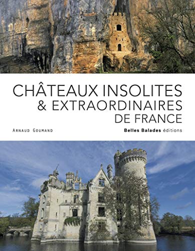 Beispielbild fr Chteaux Insolites & Extraordinaires De France zum Verkauf von RECYCLIVRE