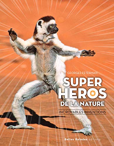 9782846404952: Super hros de la nature: Incroyables inventions