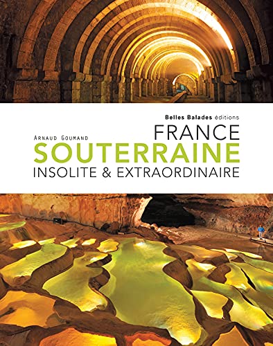 Beispielbild fr France souterraine insolite et extraordinaire zum Verkauf von medimops