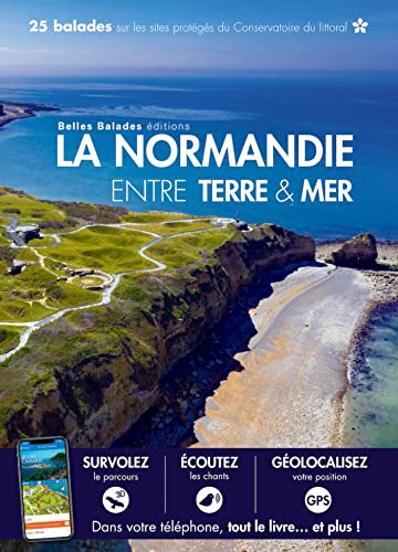 Beispielbild fr La Normandie entre Terre et Mer: 25 balades sur les sites prot g s du Conservatoire du littoral zum Verkauf von WorldofBooks