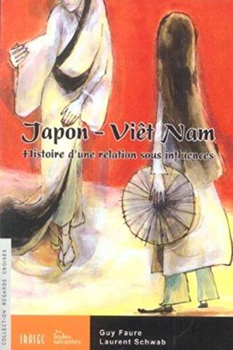 9782846540469: Japon-Vit Nam: Histoire d'une liaison sous influences