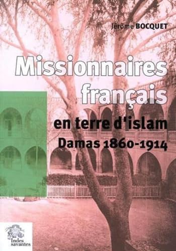 Beispielbild fr Missionnaires franais en terre d'islam zum Verkauf von Chapitre.com : livres et presse ancienne