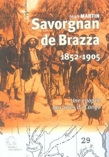 9782846541008: Savorgnan de Brazza 1852-1905.: Une pope aux rives du Congo