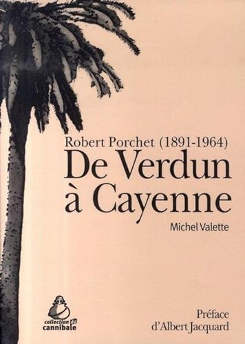 Stock image for De Verdun  Cayenne: Robert Porchet (1891-1964) for sale by LeLivreVert