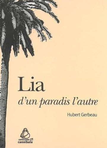 Stock image for Lia, d'un paradis l'autre Gerbeau, Hubert for sale by LIVREAUTRESORSAS