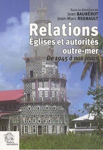 9782846541572: Relations glises et autorits outre-mer: De 1945  nos jours