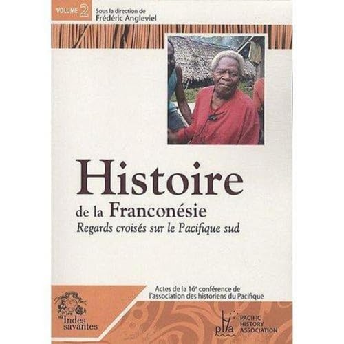 9782846541619: Histoire de la Franconsie: Regards croiss sur le pacifique sud, Tome 2