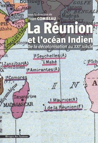 Beispielbild fr La Runion et l'ocan Indien. De la dcolonisation au XXIe sicle zum Verkauf von Librairie Franoise Causse