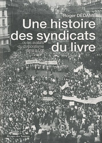 Imagen de archivo de Une histoire des syndicats du livre ? ou les avatars du corporatisme dans la CGT. a la venta por Librairie Franoise Causse