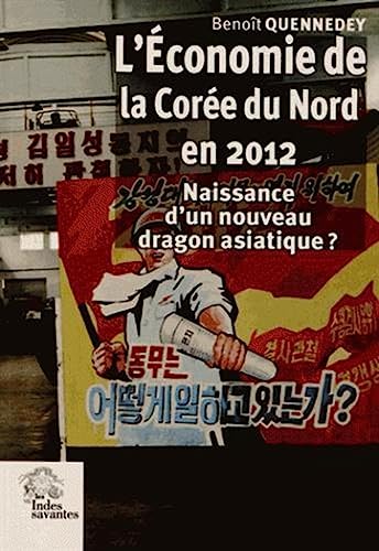 Beispielbild fr L'economie de la Coree du Nord en 2012 Naissance d'un nouveau zum Verkauf von Librairie La Canopee. Inc.