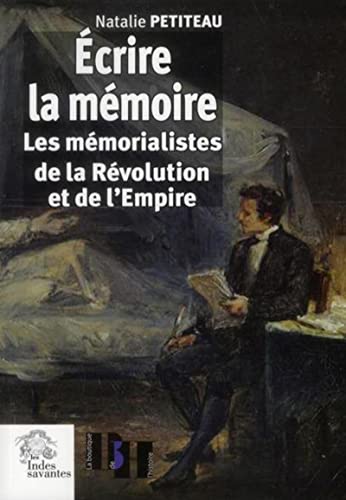 Stock image for Ecrire la memoire Les memorialistes de la Revolution et de for sale by Librairie La Canopee. Inc.