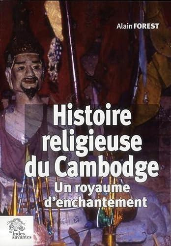 9782846543323: Histoire religieuse du Cambodge: Un royaume d'enchantement