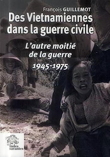 Stock image for Des Vietnamiennes dans la guerre civile 1945 1975 for sale by Gallix