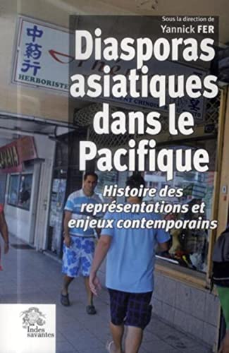 Stock image for Diasporas asiatiques dans le Pacifique Histoire des representa for sale by Librairie La Canopee. Inc.