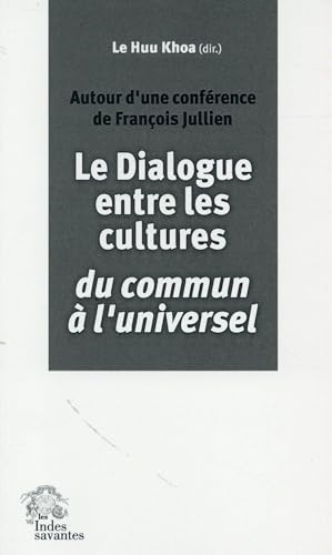 9782846543743: Le dialogue entre les cultures, du commun  l'universel: Autour d'une confrence de Franois Jullien (AnthropolAsie)