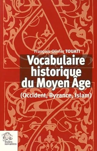 9782846544252: Vocabulaire historique du Moyen Age (Occident, Byzance, Islam)