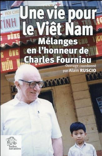 9782846544283: Une vie pour le Vit Nam: Mlanges en l'honneur de Charles Fourniau