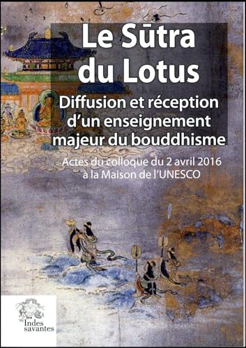 Stock image for Le Sutra du Lotus Diffusion et reception d'un enseignement majeu for sale by Librairie La Canopee. Inc.