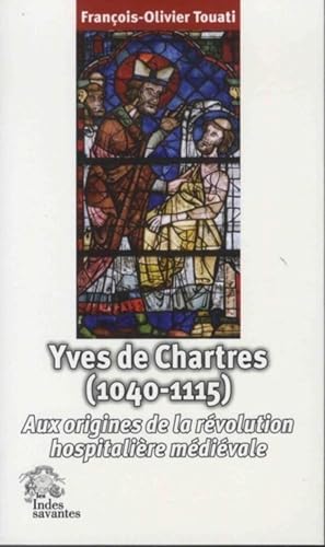 Beispielbild fr Yves de Chartres 1040 1115 Aux origines de la revolution hospita zum Verkauf von Librairie La Canopee. Inc.