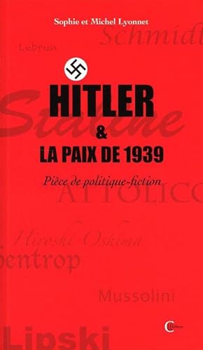 Beispielbild fr Hitler & la paix de 1939 - Pice de politique-fiction zum Verkauf von Gallix