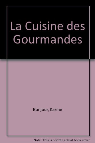 Stock image for La Cuisine des Gourmandes for sale by Ammareal