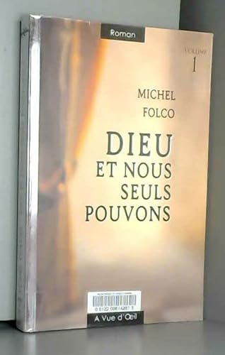 Stock image for Dieu et nous seuls pouvons : Tome 1 for sale by Ammareal