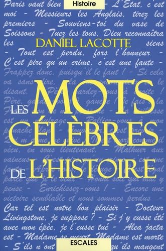 Beispielbild fr Les Mots clbres de l'histoire (en gros caractres) zum Verkauf von Ammareal