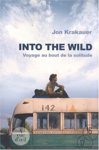 Beispielbild fr Into The Wild : Voyage Au Bout De La Solitude zum Verkauf von RECYCLIVRE